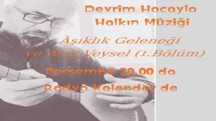 Devrim Hoca Perşembe 20.00' da Radyo Kalender' de ilk programıyla sizlerle...