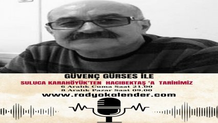 Güvenç Gürses' in hazırlayıp sunduğu, Suluca Karahöyük' ten Hacıbektaş'a Tarihimiz programı 6 Aralık saat 21.00' da sizlerle...