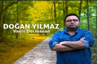 DOĞAN YILMAZ/ Vakit Dolmadan